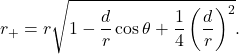 \[r_+ = r \sqrt{1 - \frac{d}{r} \cos \theta + \frac{1}{4} \left( \frac{d}{r}\right)^2}.\]