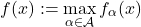 \[f(x):=\max _{\alpha \in \mathcal{A}} f_\alpha(x)\]