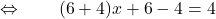 \displaystyle{\qquad \Leftrightarrow \qquad ({6}+{4}) x + {6}- {4} = {4} }