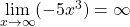 \underset{x\to \infty }{\text{lim}}(-5{x}^{3})=\text{−}\infty 