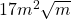  17{m}^{2}\sqrt{m}