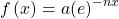 \,f\left(x\right)=a{\left(e\right)}^{-nx}\,