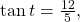 \mathrm{tan}\,t=\frac{12}{5},