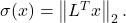 \sigma(x)=\left\|L^T x\right\|_2 .