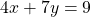 4x+7y=9