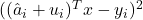 ((\hat{a}_i+u_i)^Tx-y_i)^2