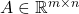 A \in \mathbb{R}^{m\times n}