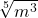 \sqrt[5]{m^3}