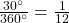 \frac{30^{\circ}}{360^{\circ}}=\frac{1}{12}