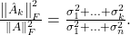 \frac{\left\|\hat{A}_k\right\|_F^2}{\|A\|_F^2}=\frac{\sigma_1^2+\ldots+\sigma_k^2}{\sigma_1^2+\ldots+\sigma_n^2} .