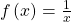 \,f\left(x\right)=\frac{1}{x}\,