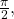 \frac{\pi }{2},