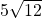  \,5\sqrt{12}\,