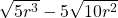 \sqrt{5r^3}-5\sqrt{10r^2}