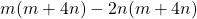 m(m+4n)-2n(m+4n)