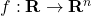 f: \mathbf{R} \to \mathbf{R}^n