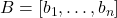 B=[b_{1}, \dots, b_{n}]