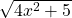 \sqrt{4{x}^{2}+5}