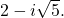 \,2-i\sqrt{5}.