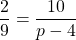 \dfrac{2}{9}=\dfrac{10}{p-4}