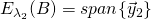 E_{\lambda_2}(B) = \func{span}\{\vec{y}_{2}\}