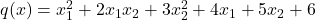 q(x) = x_1^2 + 2x_1 x_2 + 3x_2^2 + 4x_1 + 5x_2 +6