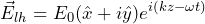 \begin{equation*} \vec{E}_{lh} = E_0(\hat{x}+i\hat{y})e^{i(kz-\omega t)} \end{equation*}