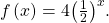 \,f\left(x\right)=4{\left(\frac{1}{2}\right)}^{x}.\,