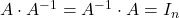 A \cdot A^{-1}=A^{-1} \cdot A=I_n