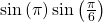 \mathrm{sin}\left(\pi \right)\mathrm{sin}\left(\frac{\pi }{6}\right)