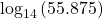 {\mathrm{log}}_{14}\left(55.875\right)\,