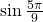 \mathrm{sin}\,\frac{5\pi }{9}