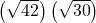  \left(\sqrt{42}\right)\left(\sqrt{30}\right)