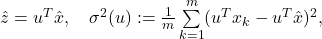 \hat{z} = u^T \hat{x}, \quad \sigma^2(u):= \frac{1}{m} \sum\limits_{k=1}^m (u^Tx_k - u^T \hat{x})^2,