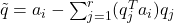 \tilde{q} = a_i - \sum_{j=1}^{r}(q_j^Ta_i)q_j