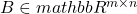 B \in mathbb{R}^{m\times n}