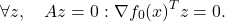 \[\forall z, \quad A z=0: \nabla f_0(x)^T z=0 .\]