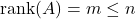 \operatorname{rank}(A)=m \leq n