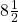 8\frac{1}{2}