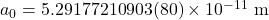 a_0 = 5.29177210903(80) \times 10^{-11}\textrm{ m}