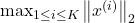 \max _{1 \leq i \leq K}\left\|x^{(i)}\right\|_2