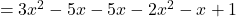 \quad = 3 x^2 - 5 x - 5x - 2 x^2 - x + 1