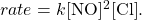 rate = k\mathrm{[NO]^2[Cl]}.