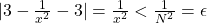 |3-\frac{1}{{x}^{2}}-3|=\frac{1}{{x}^{2}}<\frac{1}{{N}^{2}}=\epsilon 