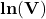 \mathbf{ln (V)}
