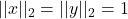 ||x||_2 = ||y||_2 = 1