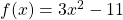 f(x)=3x^2-11