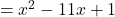 \quad = x^2 - 11 x + 1