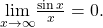 \underset{x\to \text{−}\infty }{\text{lim}}\frac{ \sin x}{x}=0.