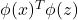 \phi(x)^T \phi(z)